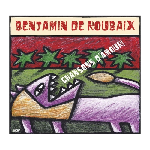 Couverture CHANSONS D'AMOURS de Benjamin DE ROUBAIX