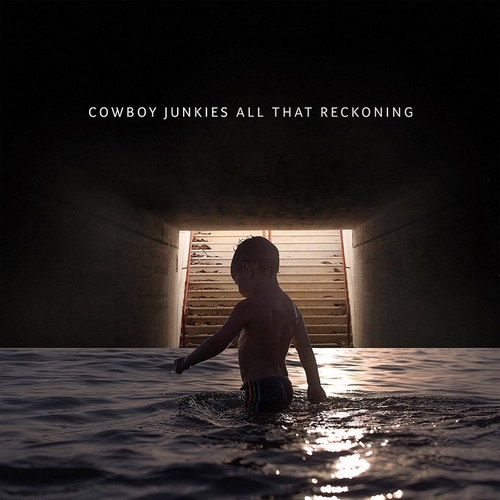 Couverture ALL THAT RECKONING de COWBOY JUNKIES
