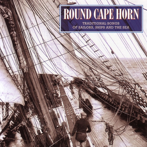 Couverture ROUND CAPE HORN: TRADITIONAL SONGS OF SAILORS, SHIPS AND THE