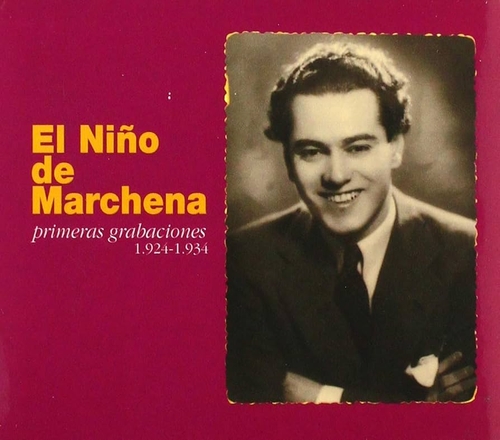 Couverture EL NIÑO DE MARCHENA, PRIMERAS GRABACIONES 1924-1934 de EL NIÑO DE MARCHENA