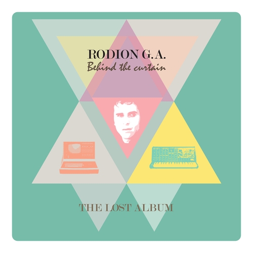 Couverture BEHIND THE CURTAIN (THE LOST ALBUM) de RODION G.A.