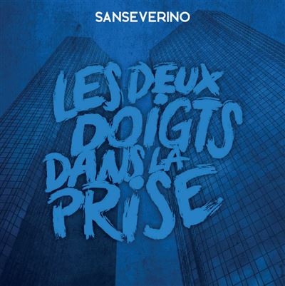 Couverture DEUX DOIGTS DANS LA PRISE de SANSEVERINO