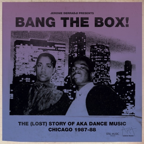 Couverture BANG THE BOX! THE (LOST) STORY OF AKA DANCE MUSIC: CHICAGO 1