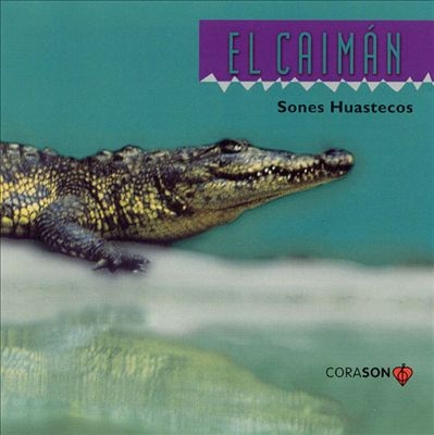 Couverture EL CAIMAN. SONES HUASTECOS