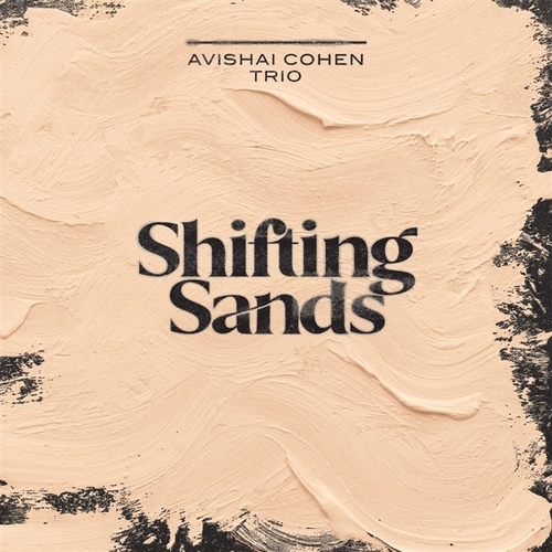 Couverture SHIFTING SANDS de Avishai COHEN TRIO