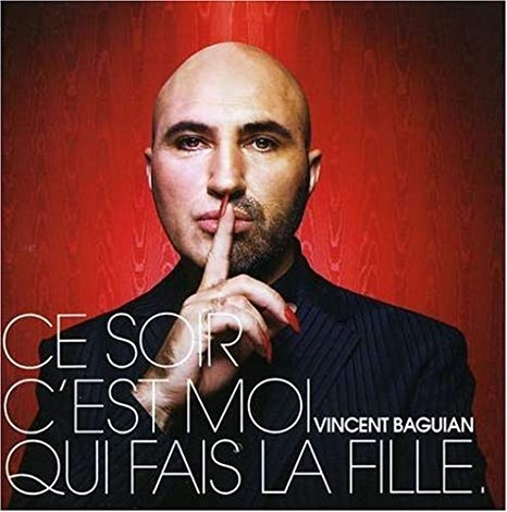 Couverture CE SOIR C'EST MOI QUI FAIS LA FILLE de Vincent BAGUIAN