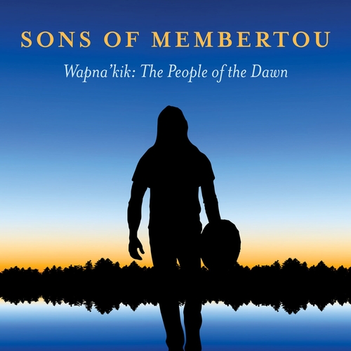 Couverture WAPNA'KIK: THE PEOPLE OF THE DAWN de SONS OF MEMBERTOU