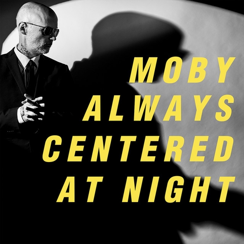 Couverture ALWAYS CENTERED AT NIGHT de MOBY