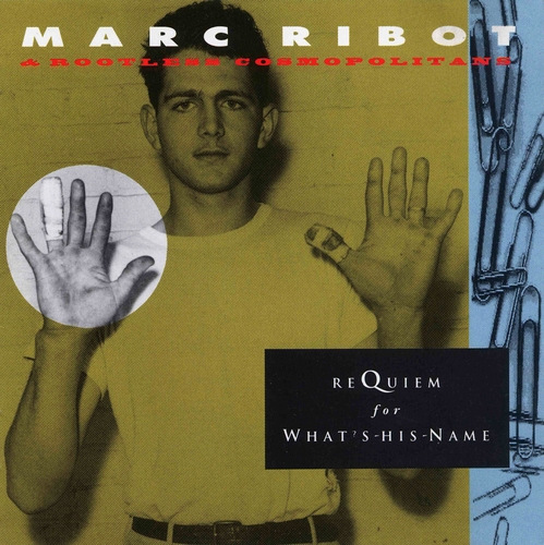 Couverture REQUIEM FOR WHAT'S-HIS-NAME de Marc RIBOT & ROOTLESS COSMOPOLITANS