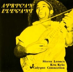 Couverture AFRICAN ELEGANT: SIERRA LEONE'S KRU/ KRIO CALYPSO CONNECTION