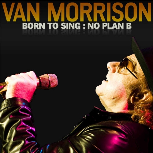 Couverture BORN TO SING: NO PLAN B de Van MORRISON