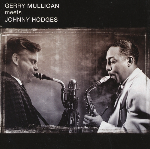 Couverture GERRY MULLIGAN MEETS JOHNNY HODGES + WHAT IS THERE TO SAY? de Gerry MULLIGAN