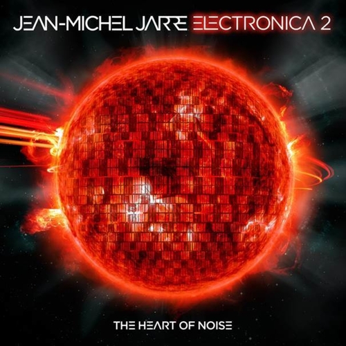 Couverture ELECTRONICA 2 - THE HEART OF NOISE de Jean-Michel JARRE