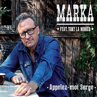Couverture APPELEZ-MOI SERGE de MARKA FEAT. TONY LA MONICA