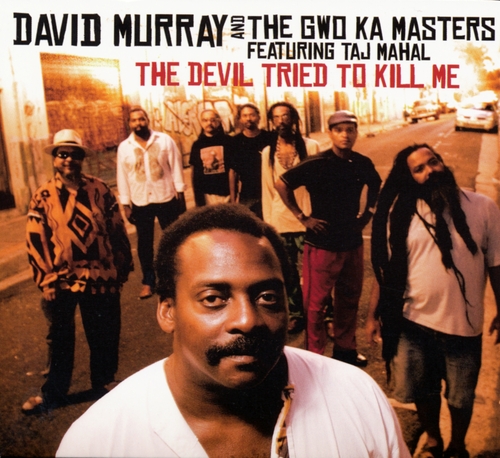 Couverture THE DEVIL TRIED TO KILL ME de David MURRAY & THE GWO KA MASTERS