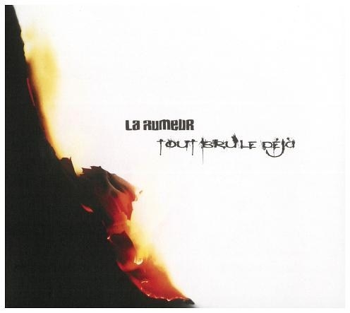 Couverture TOUT BRÛLE DÉJÀ de LA RUMEUR
