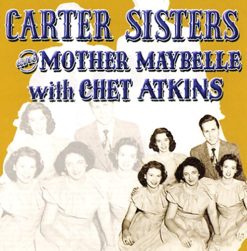 Couverture CARTER SISTERS & MOTHER MAYBELLE WITH CHET ATKINS de CARTER SISTERS