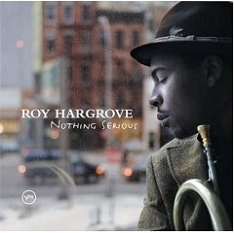 Couverture NOTHING SERIOUS de Roy HARGROVE QUINTET