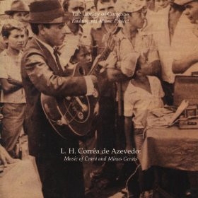 Couverture L.H. CORRÊA DE AZEVEDO: MUSIC OF CEARA AND MINAS GERAIS