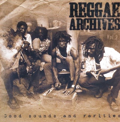 Couverture REGGAE ARCHIVES VOL. 2 (GOOD SOUNDS AND RARITIES)
