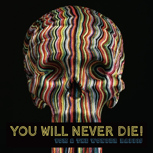 Couverture YOU WILL NEVER DIE! de YOM AND THE WONDER RABBIS