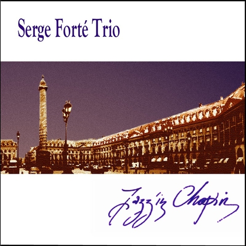 Couverture JAZZ'IN CHOPIN de Serge FORTÉ TRIO