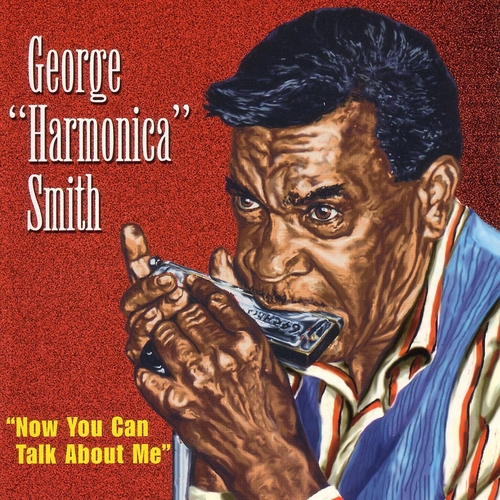 Couverture NOW YOU CAN TALK ABOUT ME de George "Harmonica" SMITH