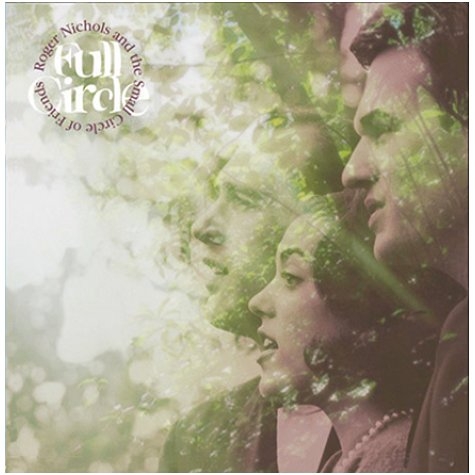 Couverture FULL CIRCLE de Roger NICHOLS AND THE SMALL CIRCLE OF FRIENDS