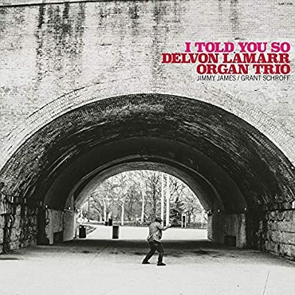 Couverture I TOLD YOU SO de Delvon LAMARR ORGAN TRIO
