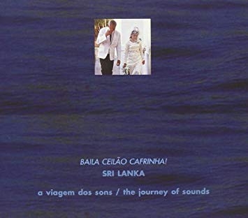 Couverture A VIAGEM DOS SONS, SRI LANKA: BAILA CEILÃO CAFRINHA !