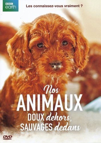 Couverture NOS ANIMAUX, DOUX DEHORS, SAUVAGES DEDANS