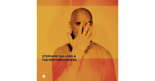 Couverture STÉPHANE GALLAND & THE RHYTHM HUNTERS de Stéphane GALLAND & THE RHYTHM HUNTERS