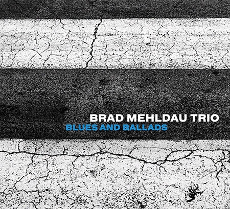 Couverture BLUES AND BALLADS de Brad MEHLDAU TRIO