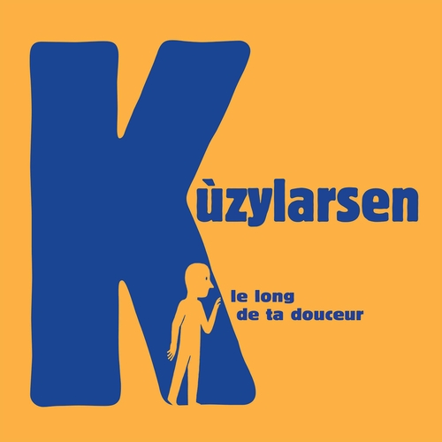 Couverture LONG DE TA DOUCEUR de KÙZYLARSEN