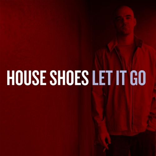 Couverture LET IT GO de HOUSE SHOES