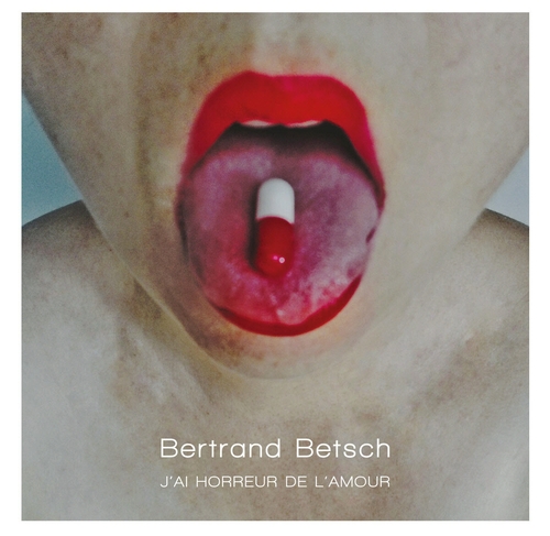 Couverture J'AI HORREUR DE L'AMOUR de Bertrand BETSCH