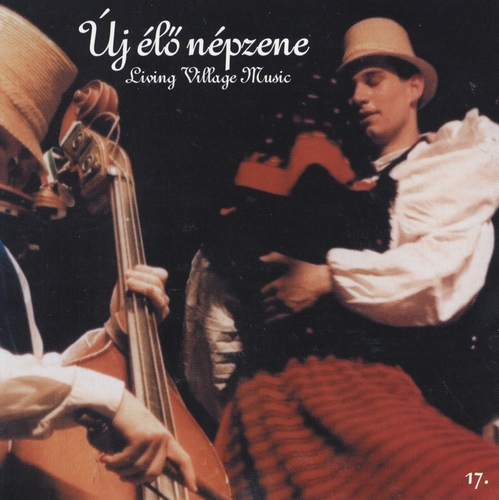 Couverture ÚJ ÉLO NÉPZENE. LIVING VILLAGE MUSIC 17