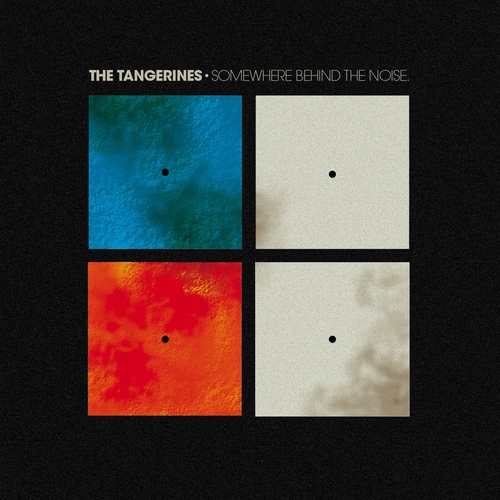 Couverture SOMEWHERE BEHIND THE NOISE de THE TANGERINES