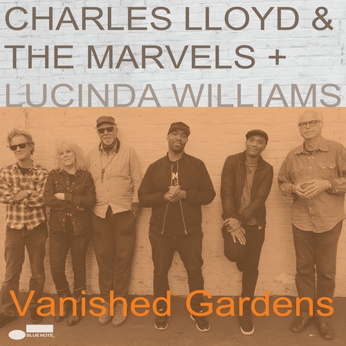 Couverture VANISHED GARDENS de Charles LLOYD & THE MARVELS + LUCINDA WILLIAMS