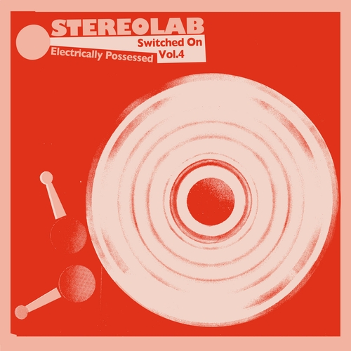Couverture ELECTRICALLY POSSESSED (SWITCHED ON VOL.4) de STEREOLAB