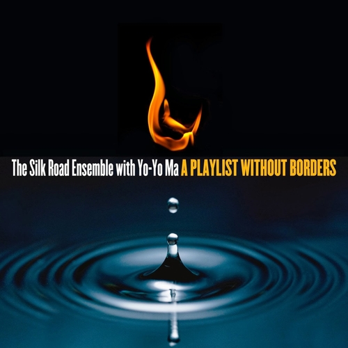 Couverture A PLAYLIST WITHOUT BORDERS (DELUXE EDITION) de THE SILK ROAD ENSEMBLE WITH YO-YO MA