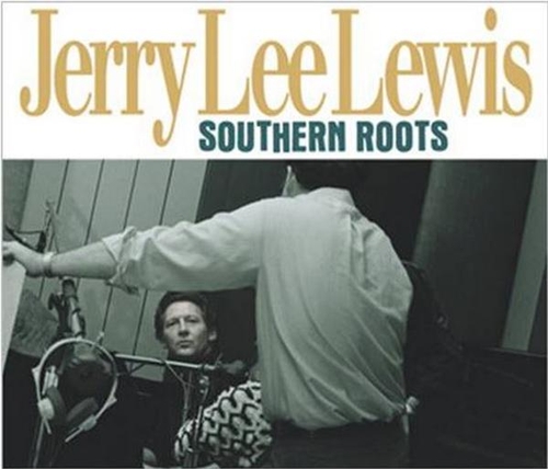 Couverture SOUTHERN ROOTS - THE ORIGINAL SESSIONS de Jerry Lee LEWIS