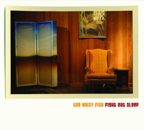 Couverture FIGHT EAT SLEEP de TOO NOISY FISH