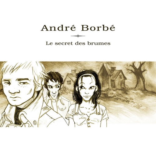 Couverture LE SECRET DES BRUMES de André BORBÉ