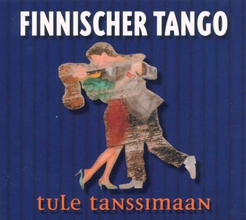 Couverture FINNISCHER TANGO - TULE TANSSIMAAN