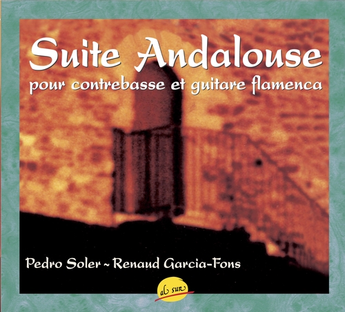 Couverture SUITE ANDALOUSE POUR CONTREBASSE ET GUITARE FLAMENCA de Pedro SOLER & RENAUD GARCIA-FONS