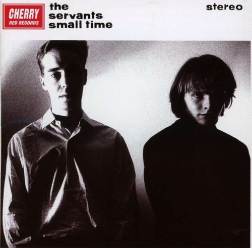 Couverture SMALL TIME/HEY HEY WE'RE THE MANQUÉS de THE SERVANTS