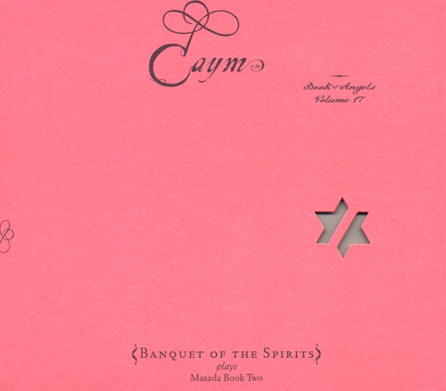 Couverture CAYM: BOOK OF ANGELS, VOL.17 de John ZORN & BANQUET OF THE SPIRITS