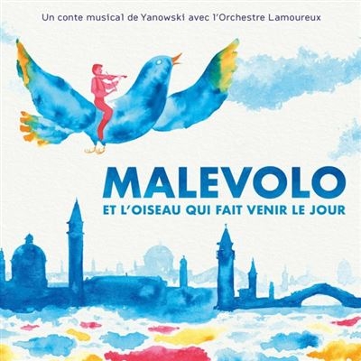 Couverture MALEVOLO ET L'OISEAU QUI FAIT VENIR LE JOUR de YANOWSKI