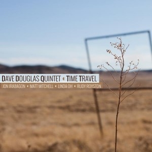 Couverture TIME TRAVEL de Dave DOUGLAS QUINTET